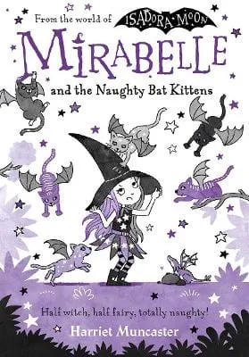 Harriet Muncaster: Mirabelle and the Naughty Bat Kittens [2022] paperback