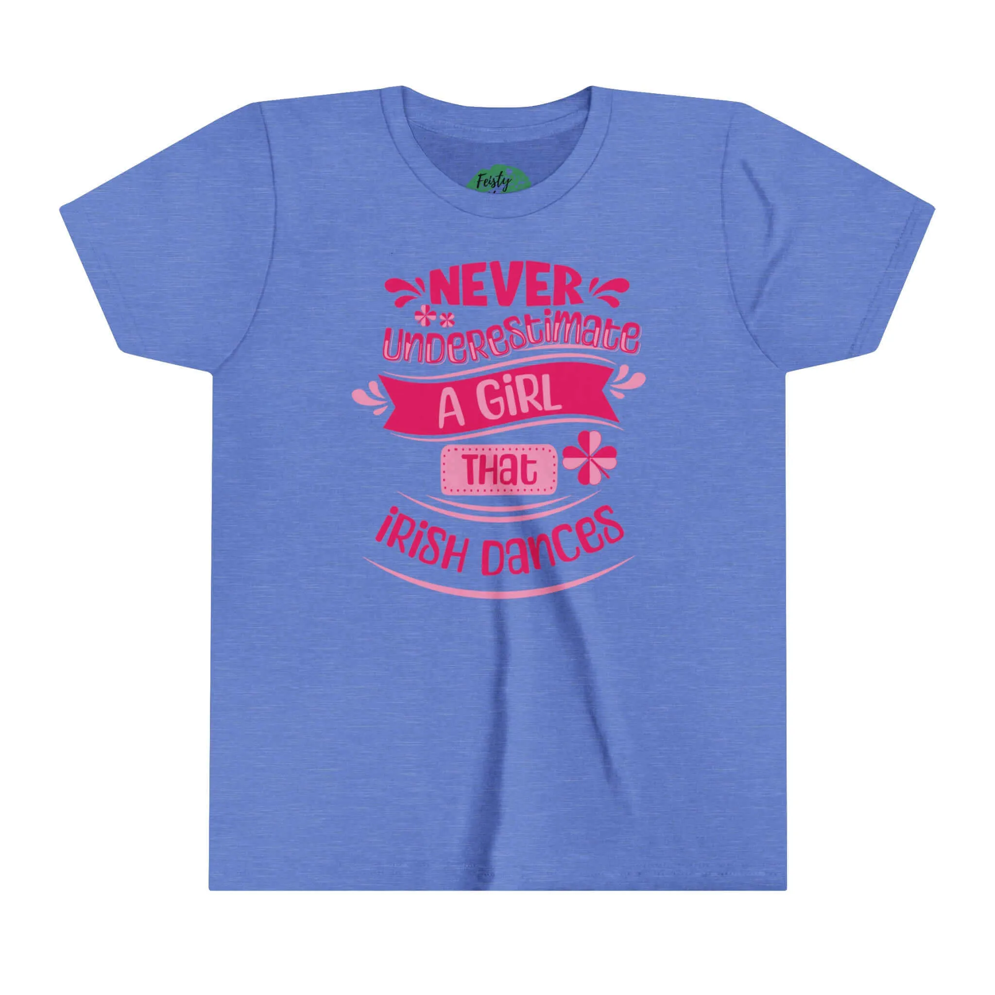 Never Underestimate a Girl that Irish Dances T-Shirt