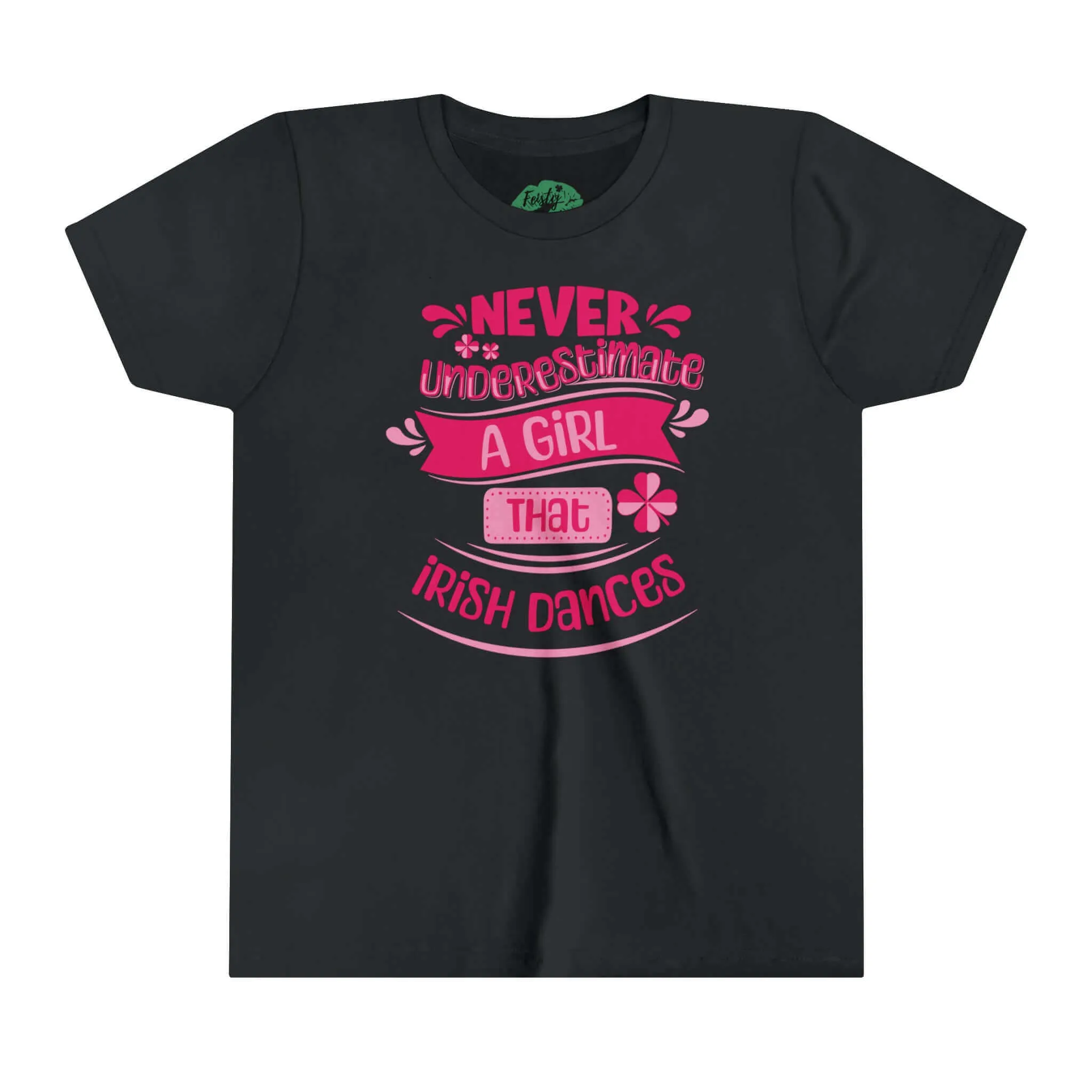 Never Underestimate a Girl that Irish Dances T-Shirt